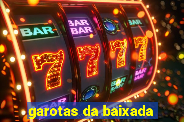 garotas da baixada